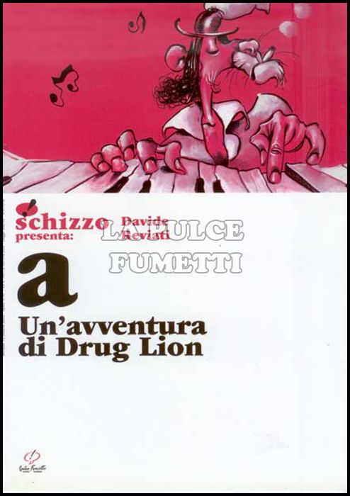 SCHIZZO PRESENTA # 1: UN'AVVENTURA DI DRUG LION